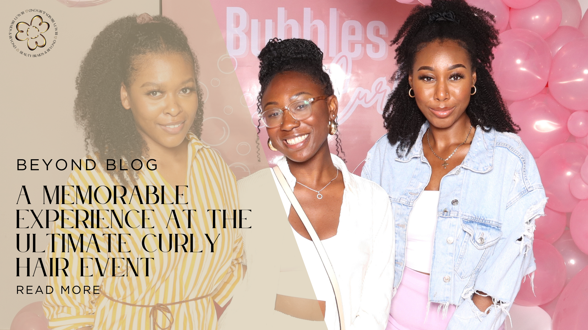 Beauty Braids and Beyond: A Memorable Experience at the Ultimate Curly Hair Event